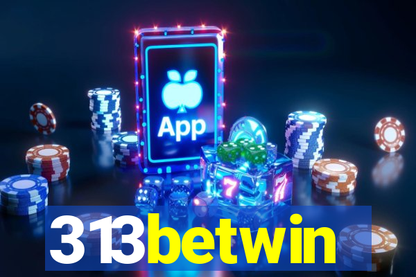 313betwin