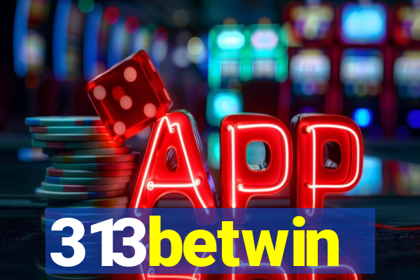 313betwin
