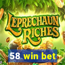 58 win bet