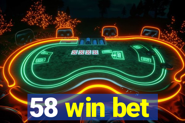 58 win bet