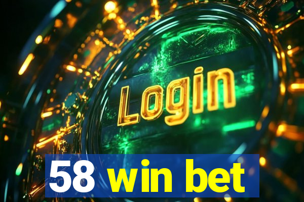 58 win bet