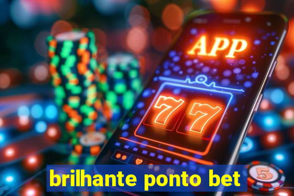 brilhante ponto bet