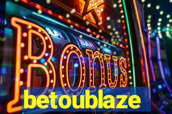 betoublaze