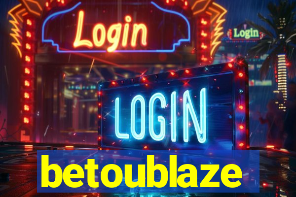 betoublaze