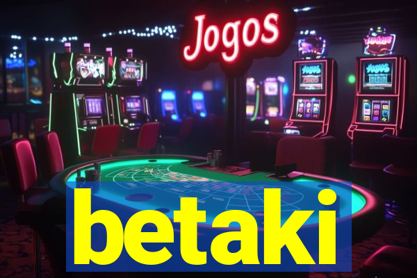 betaki