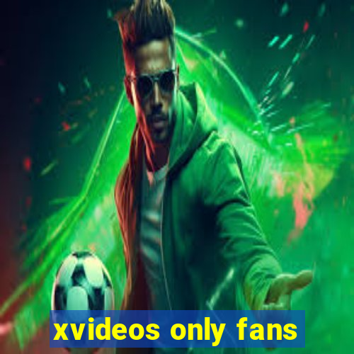 xvideos only fans