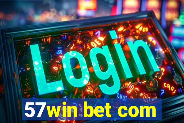 57win bet com