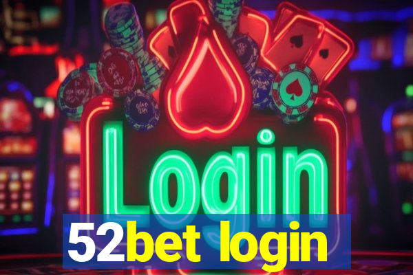 52bet login