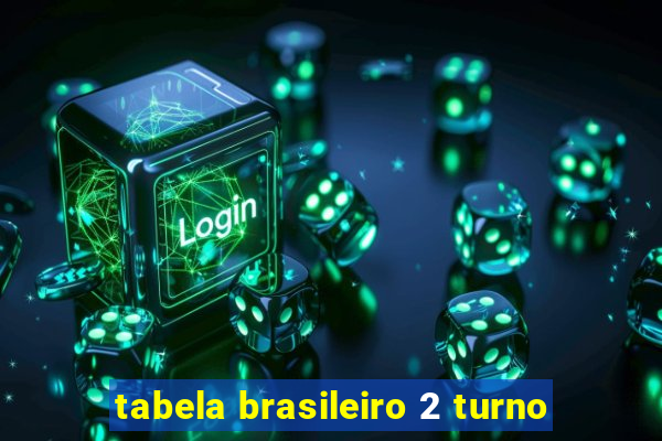 tabela brasileiro 2 turno