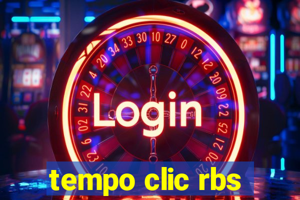 tempo clic rbs