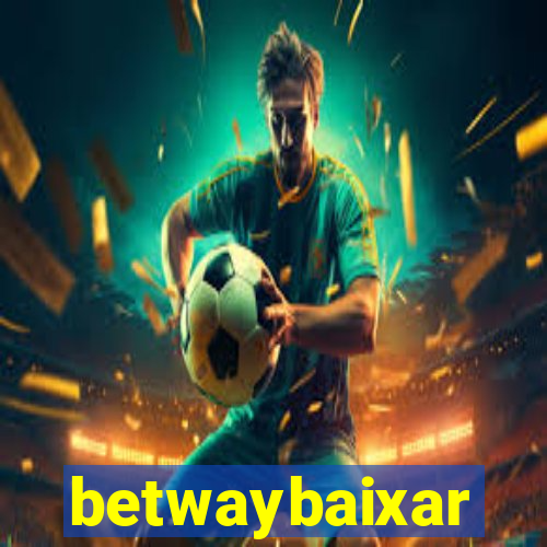 betwaybaixar
