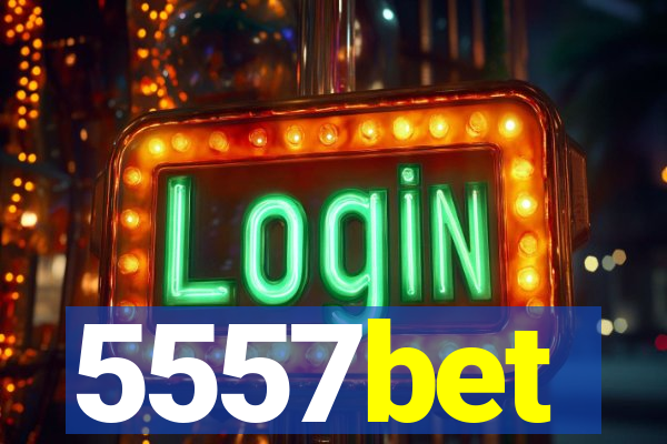 5557bet