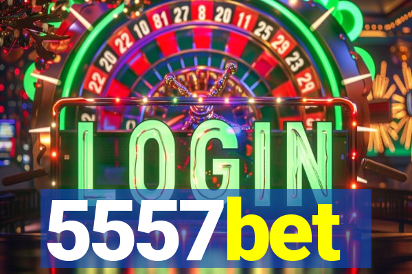 5557bet