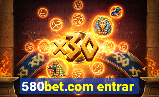 580bet.com entrar
