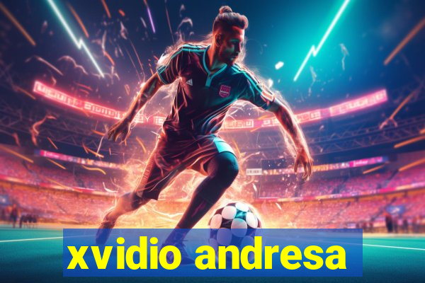 xvidio andresa