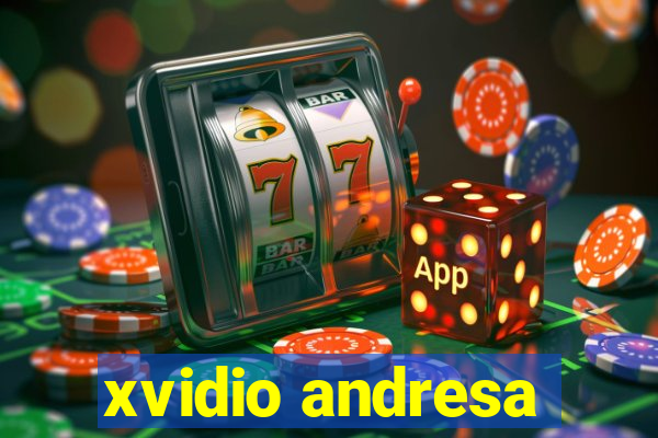 xvidio andresa