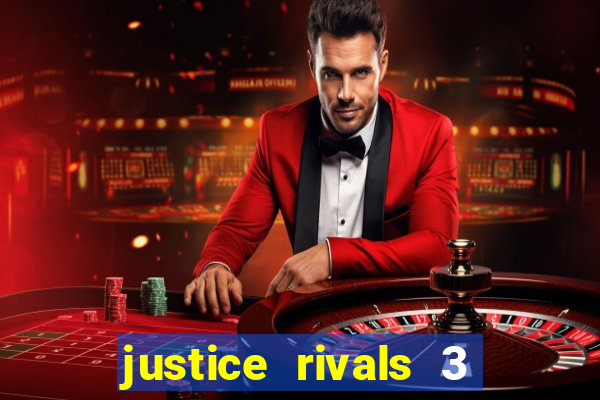 justice rivals 3 dinheiro infinito