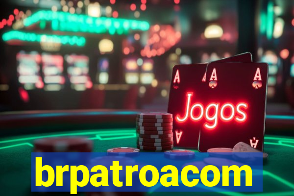 brpatroacom