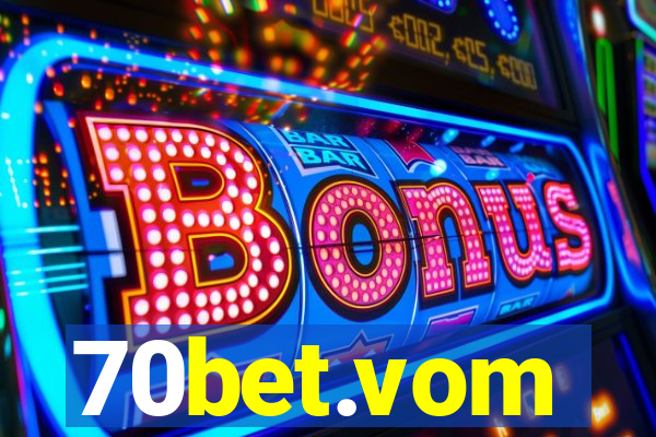 70bet.vom