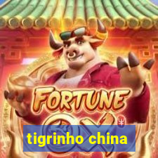 tigrinho china