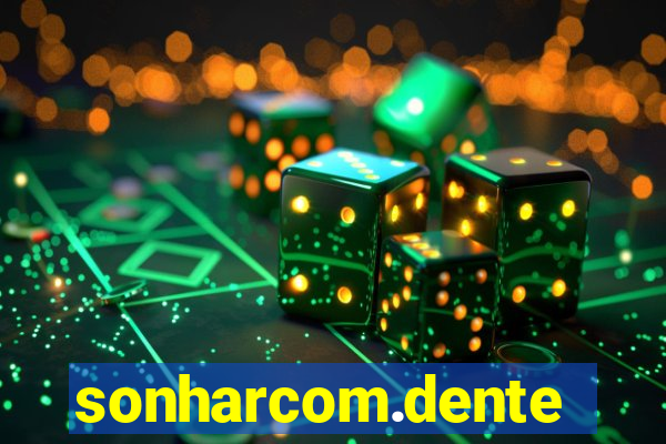 sonharcom.dente