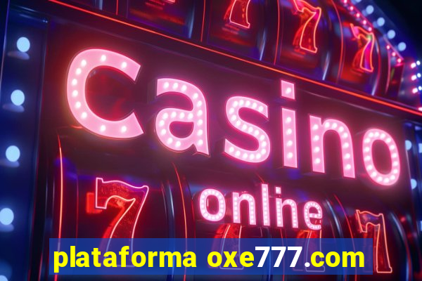 plataforma oxe777.com