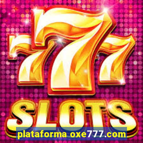 plataforma oxe777.com