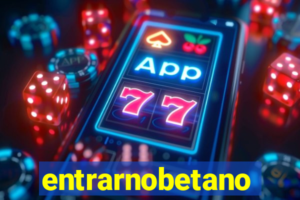 entrarnobetano