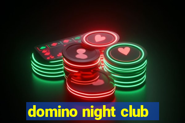 domino night club