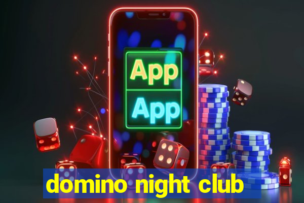 domino night club