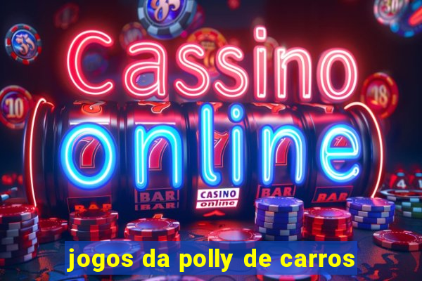 jogos da polly de carros