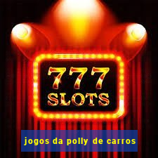 jogos da polly de carros
