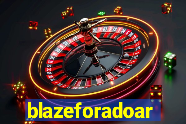 blazeforadoar