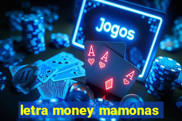 letra money mamonas