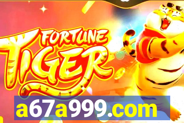 a67a999.com