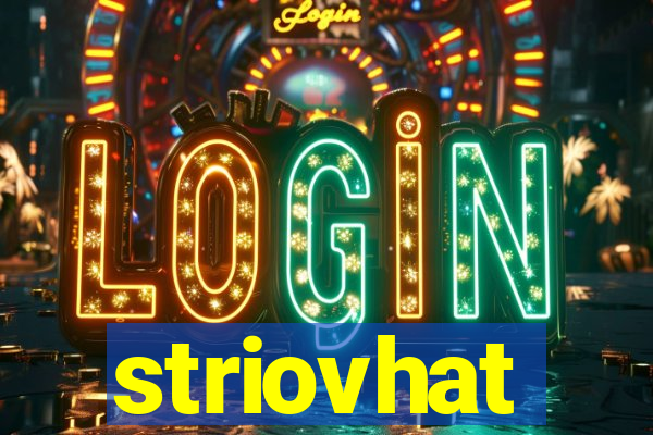 striovhat