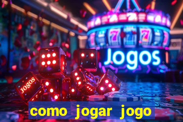 como jogar jogo sem abaixar