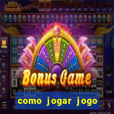 como jogar jogo sem abaixar