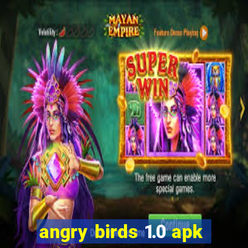 angry birds 1.0 apk