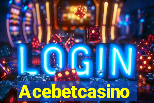Acebetcasino