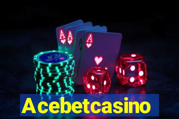 Acebetcasino