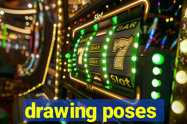 drawing poses