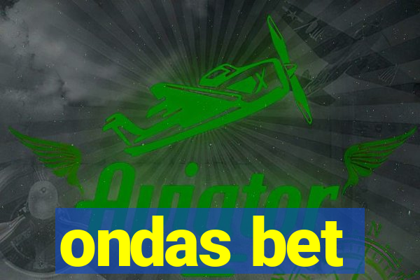 ondas bet