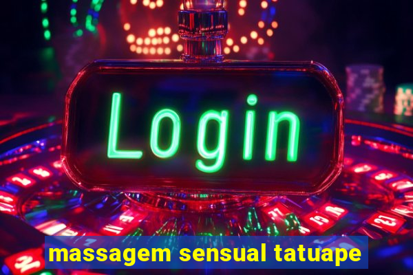 massagem sensual tatuape