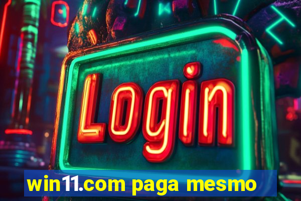 win11.com paga mesmo