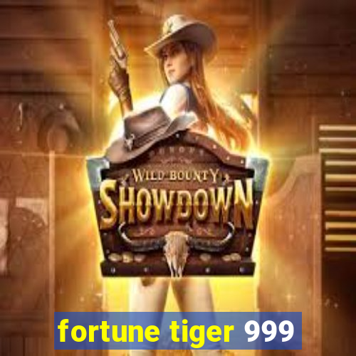 fortune tiger 999