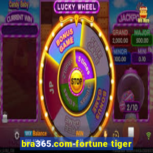 bra365.com-fortune tiger