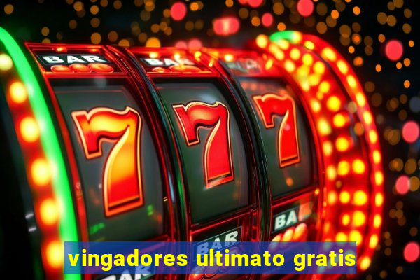 vingadores ultimato gratis