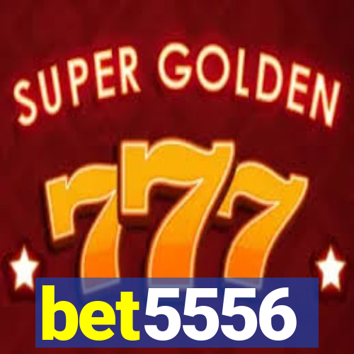 bet5556