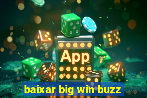 baixar big win buzz